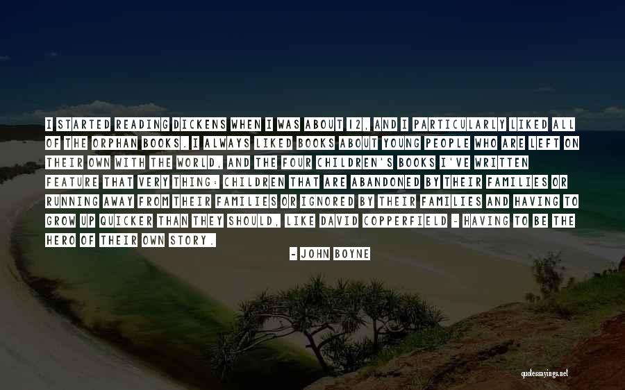 Families Growing Up Quotes By John Boyne Families Growing Up Quotes By John Boyne