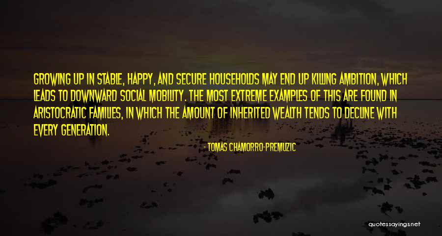 Families Growing Up Quotes By Tomas Chamorro-Premuzic Families Growing Up Quotes By Tomas Chamorro-Premuzic