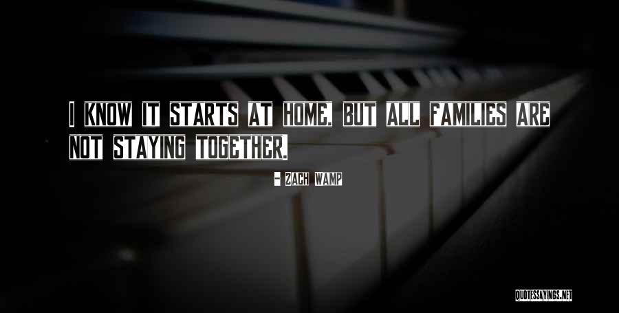 Families Staying Together Quotes By Zach Wamp Families Staying Together Quotes By Zach Wamp