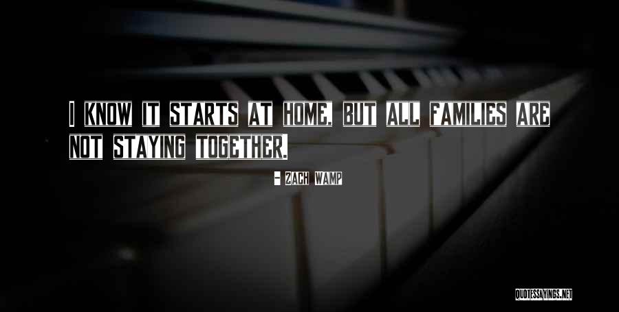 Families Staying Together Quotes By Zach Wamp