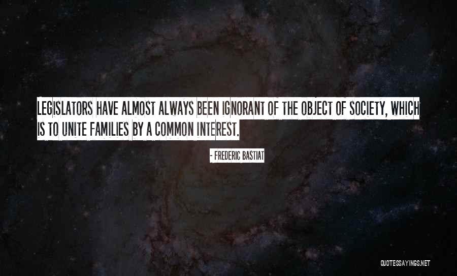 Families To Unite Quotes By Frederic Bastiat Families To Unite Quotes By Frederic Bastiat