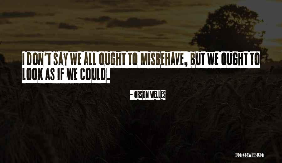 Familii Lexicale Quotes By Orson Welles Familii Lexicale Quotes By Orson Welles