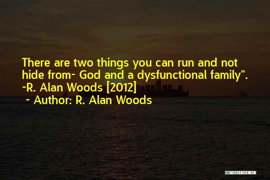 Family 2012 Quotes By R. Alan Woods