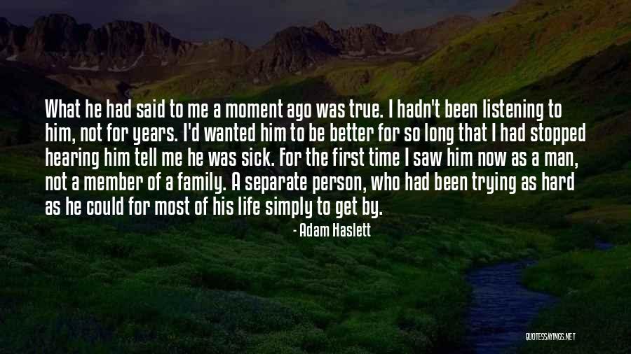 Family A Long Way Gone Quotes By Adam Haslett Family A Long Way Gone Quotes By Adam Haslett