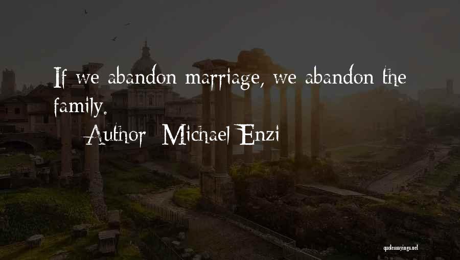 Family Abandon Quotes By Michael Enzi