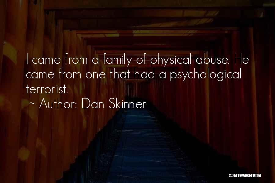 Family Abuse Quotes By Dan Skinner