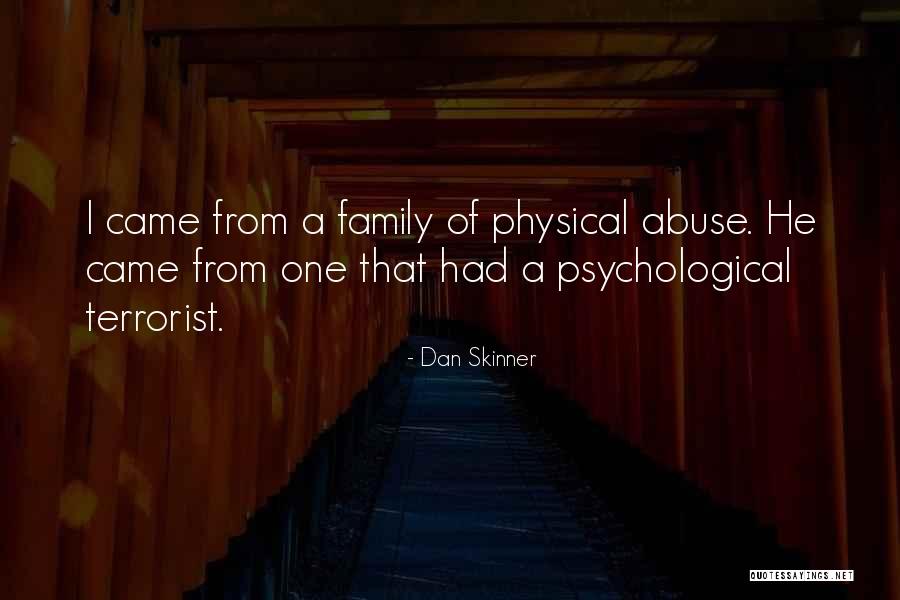 Family Abuse Quotes By Dan Skinner Family Abuse Quotes By Dan Skinner