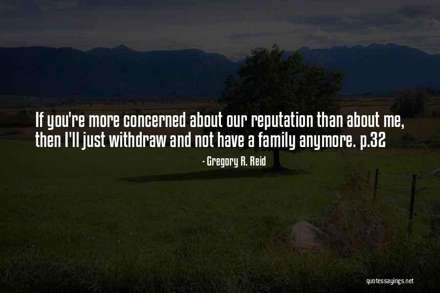 Family Abuse Quotes By Gregory R. Reid