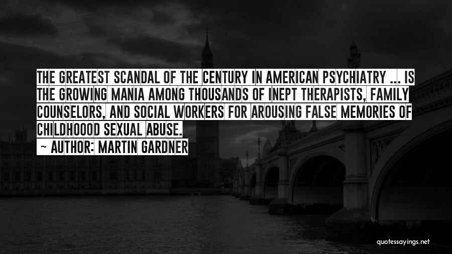 Family Abuse Quotes By Martin Gardner