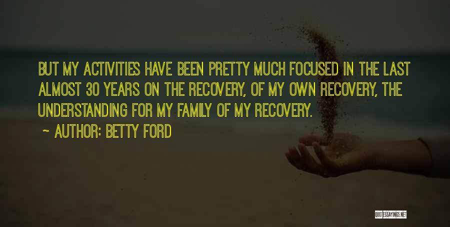 Family Activities Quotes By Betty Ford