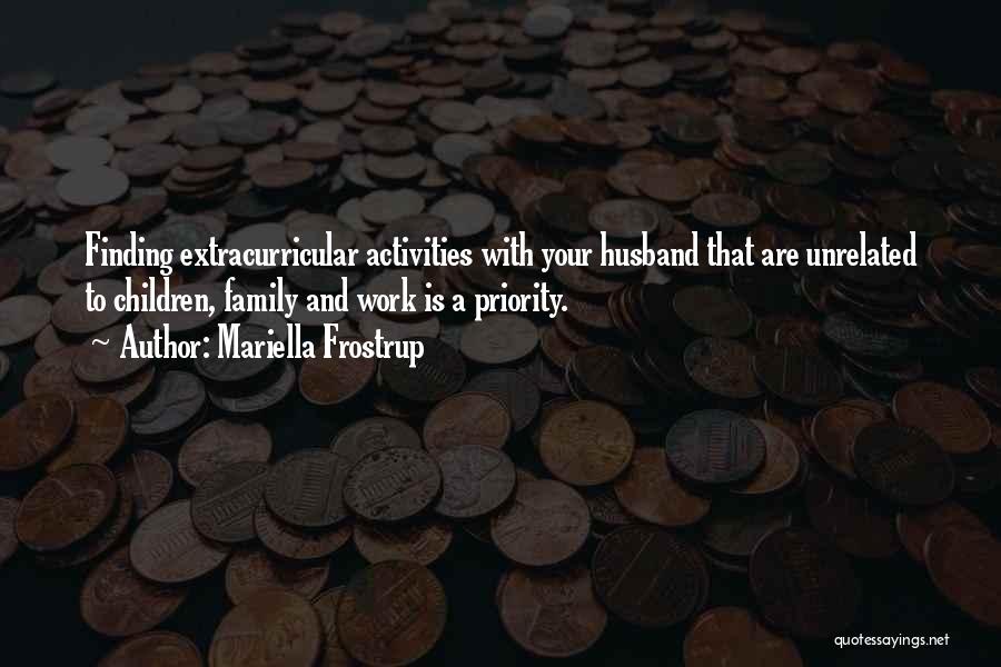 Family Activities Quotes By Mariella Frostrup