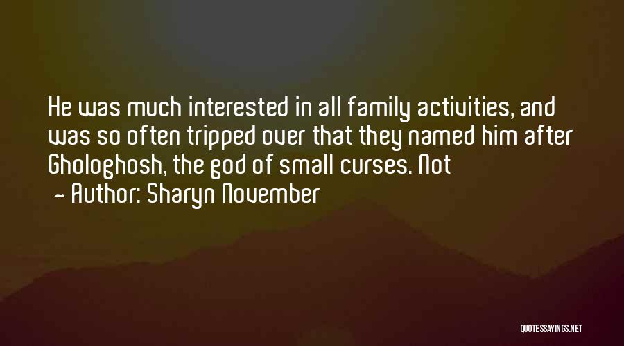 Family Activities Quotes By Sharyn November