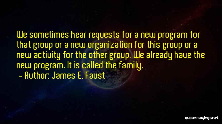 Family Activity Quotes By James E. Faust