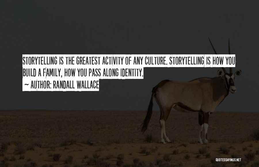 Family Activity Quotes By Randall Wallace