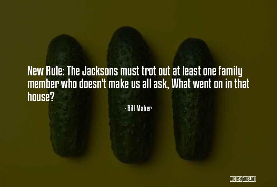Family Adversity Themes Quotes By Bill Maher Family Adversity Themes Quotes By Bill Maher
