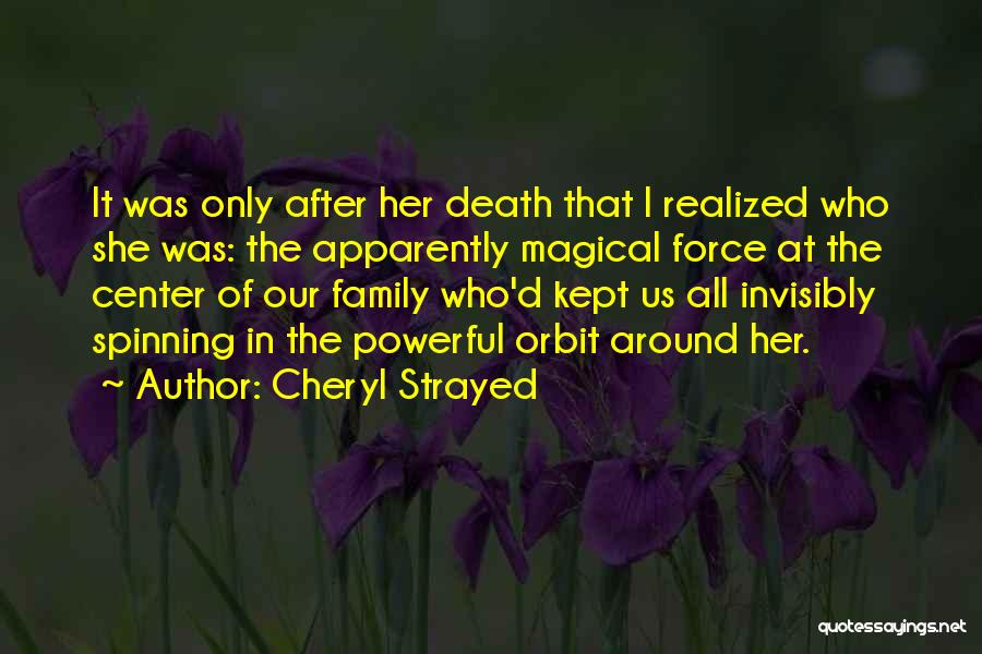 Family After Death Quotes By Cheryl Strayed