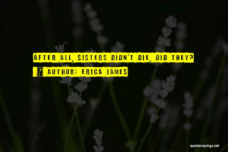 Family After Death Quotes By Erica James