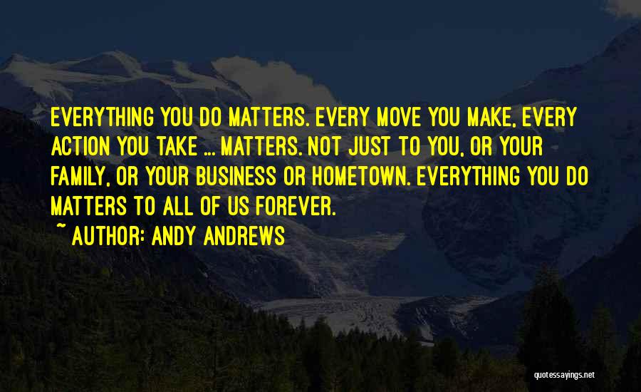 Family All Matters Quotes By Andy Andrews