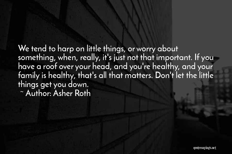 Family All Matters Quotes By Asher Roth