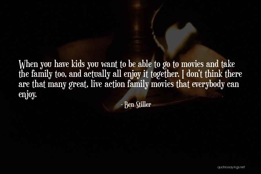 Family All Together Quotes By Ben Stiller Family All Together Quotes By Ben Stiller