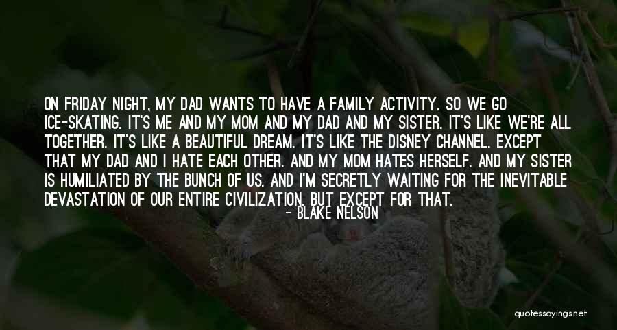 Family All Together Quotes By Blake Nelson Family All Together Quotes By Blake Nelson