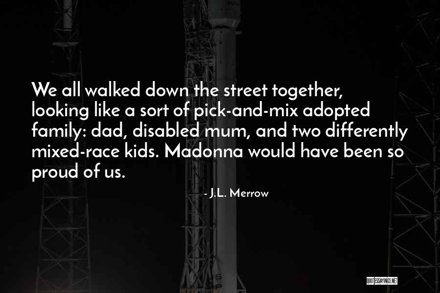 Family All Together Quotes By J.L. Merrow Family All Together Quotes By J.L. Merrow