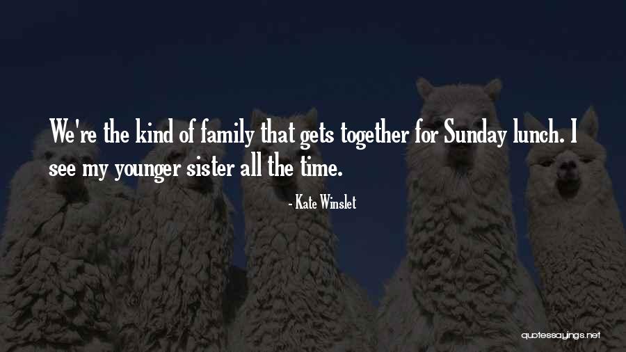 Family All Together Quotes By Kate Winslet Family All Together Quotes By Kate Winslet