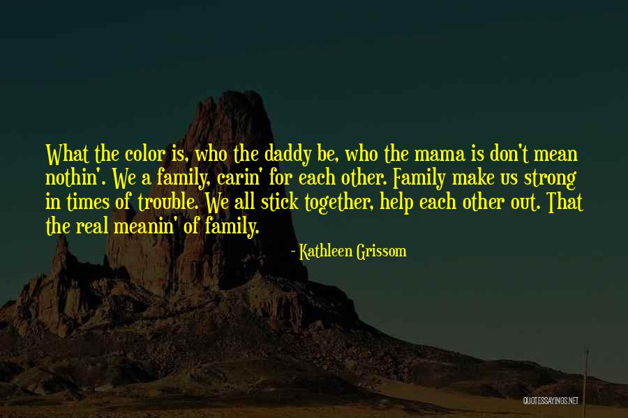 Family All Together Quotes By Kathleen Grissom Family All Together Quotes By Kathleen Grissom