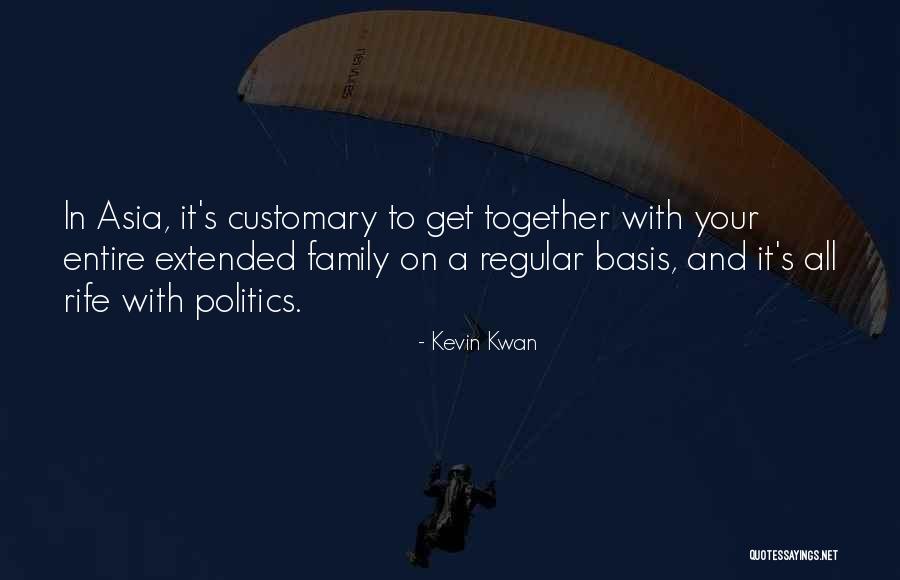 Family All Together Quotes By Kevin Kwan Family All Together Quotes By Kevin Kwan