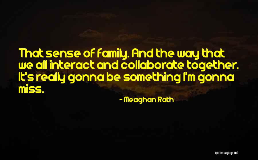Family All Together Quotes By Meaghan Rath Family All Together Quotes By Meaghan Rath