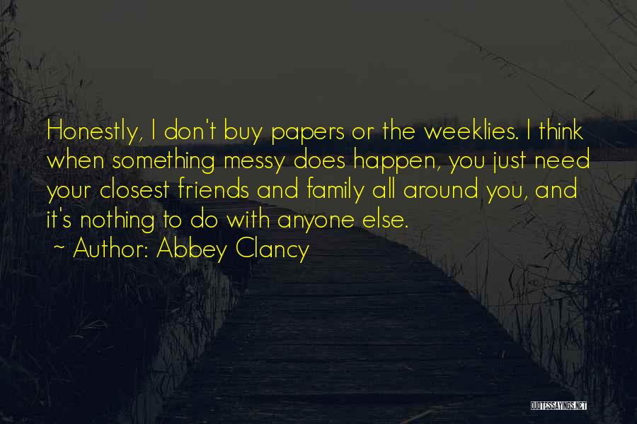 Family All You Need Quotes By Abbey Clancy