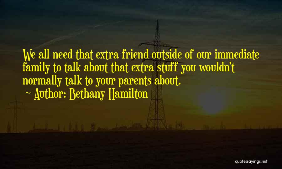 Family All You Need Quotes By Bethany Hamilton