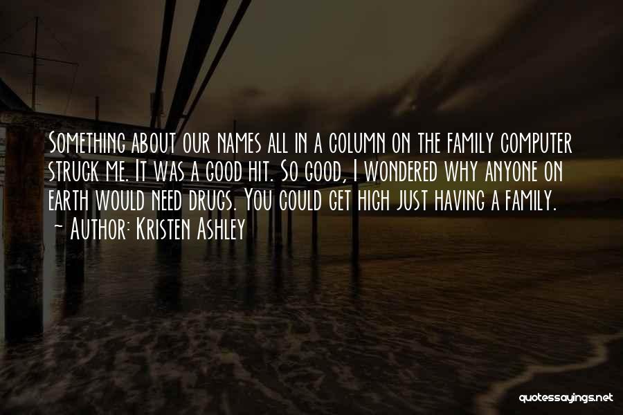 Family All You Need Quotes By Kristen Ashley