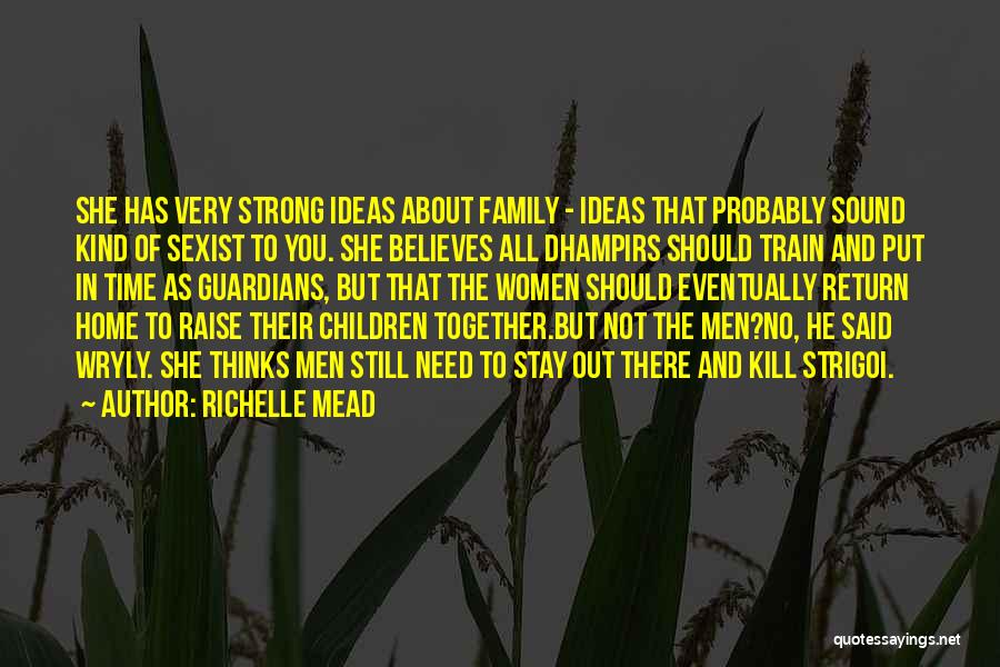 Family All You Need Quotes By Richelle Mead