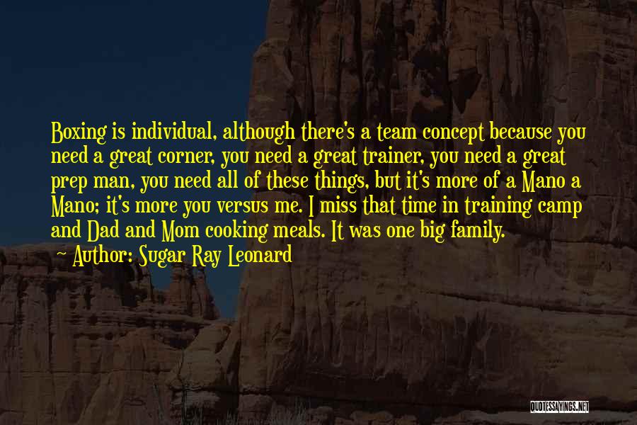 Family All You Need Quotes By Sugar Ray Leonard