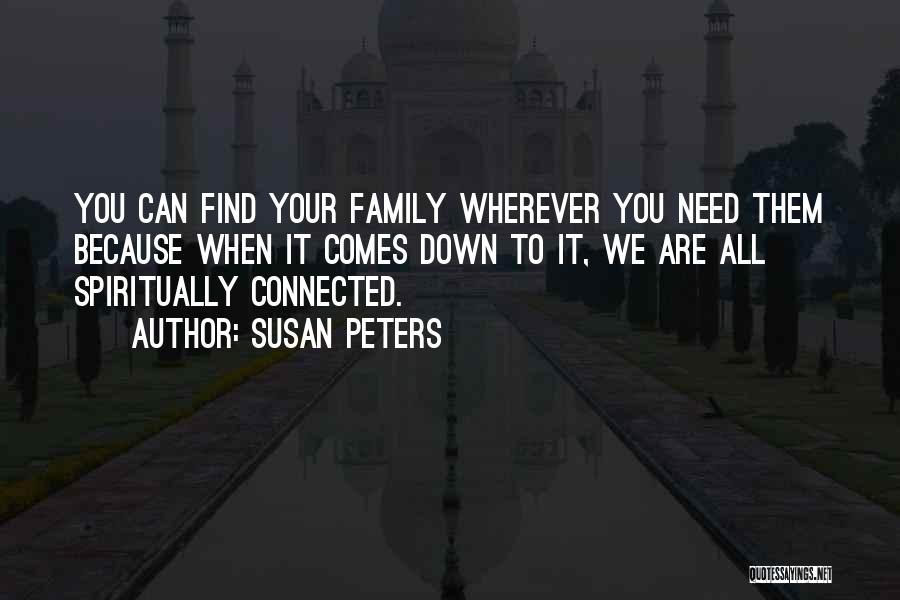 Family All You Need Quotes By Susan Peters