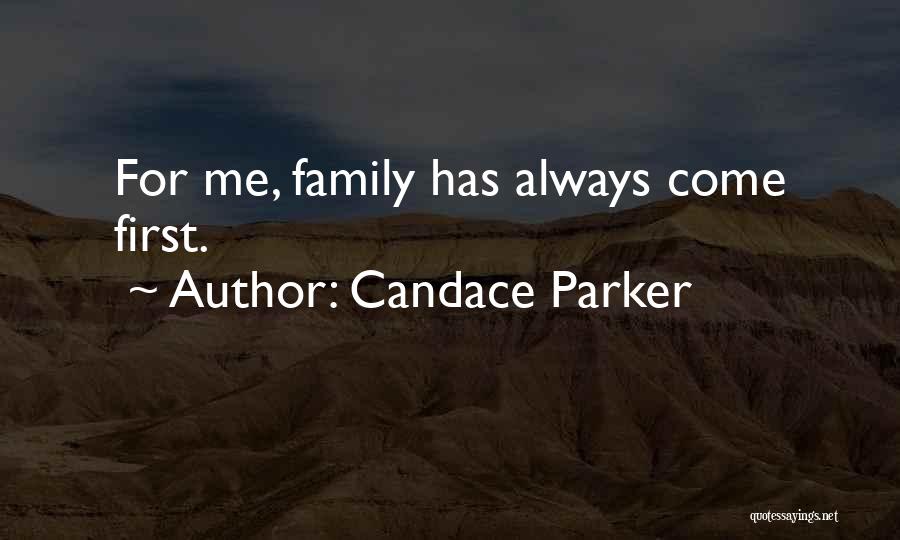 Family Always First Quotes By Candace Parker