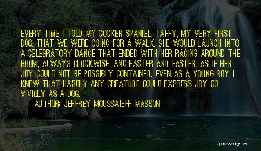 Family Always First Quotes By Jeffrey Moussaieff Masson