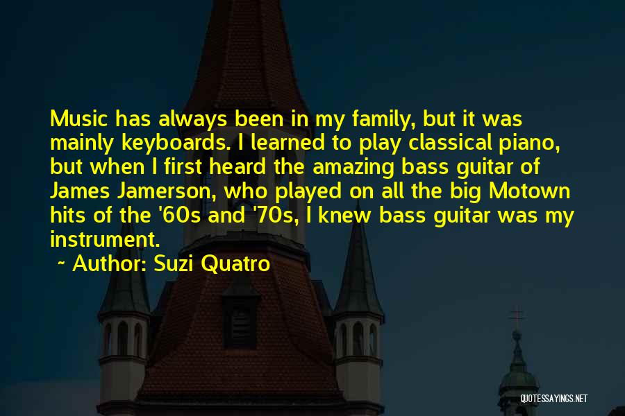 Family Always First Quotes By Suzi Quatro