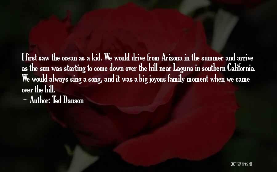 Family Always First Quotes By Ted Danson