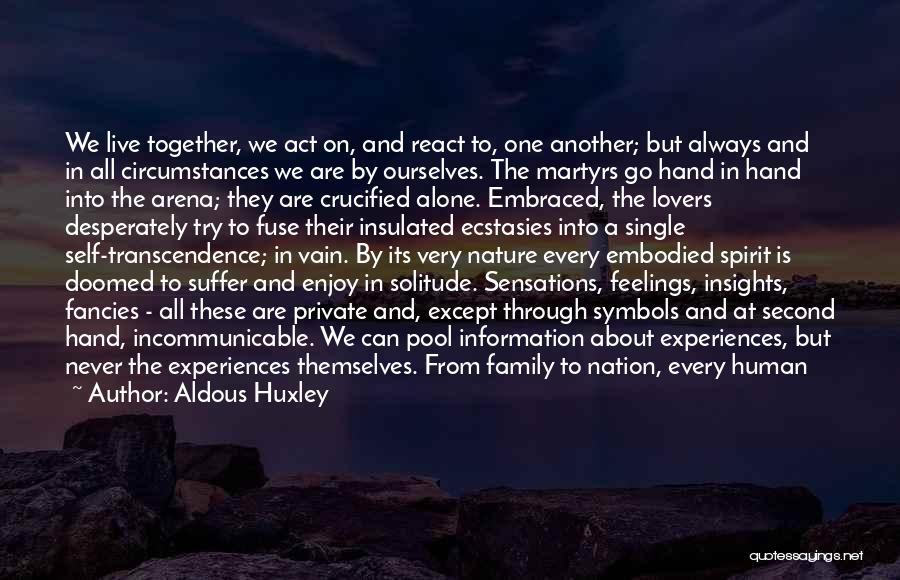 Family Always Together Quotes By Aldous Huxley