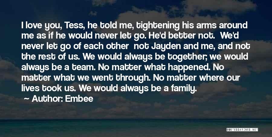 Family Always Together Quotes By Embee