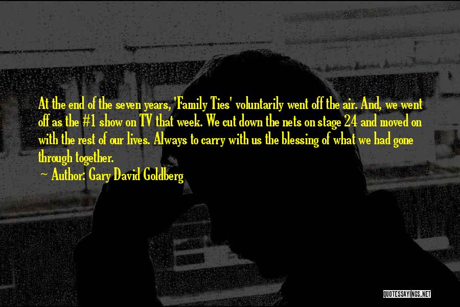 Family Always Together Quotes By Gary David Goldberg