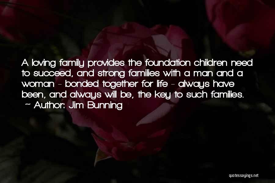 Family Always Together Quotes By Jim Bunning