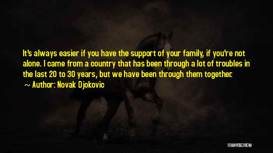 Family Always Together Quotes By Novak Djokovic