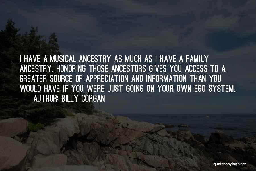 Family Ancestors Quotes By Billy Corgan