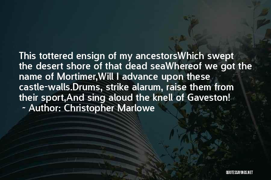 Family Ancestors Quotes By Christopher Marlowe