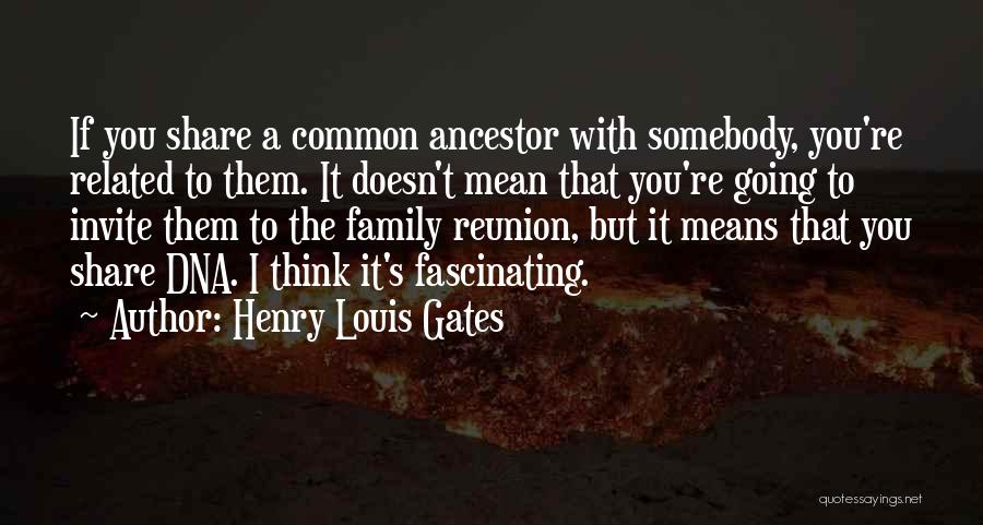 Family Ancestors Quotes By Henry Louis Gates