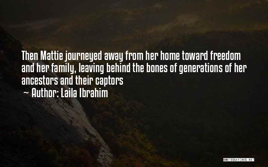 Family Ancestors Quotes By Laila Ibrahim