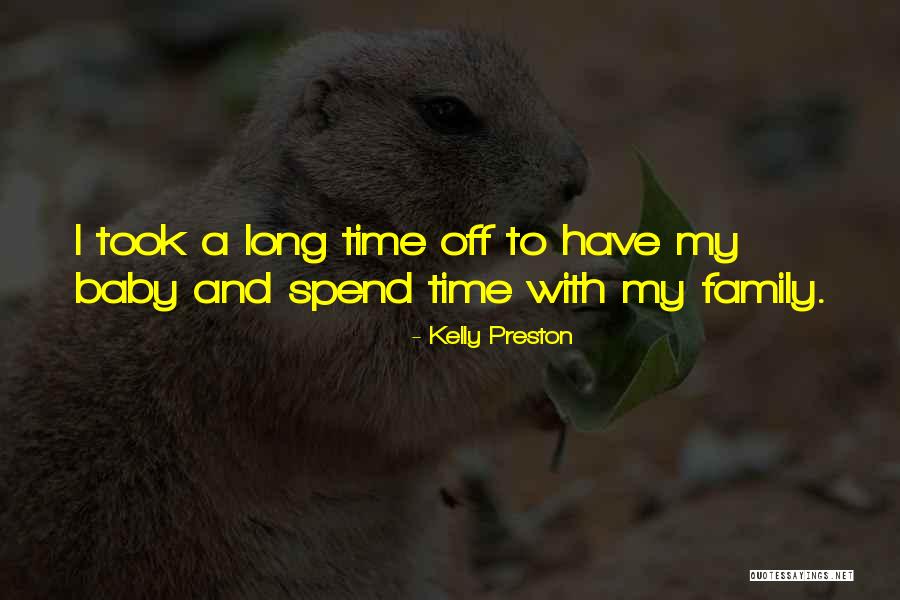 Family And Baby Quotes By Kelly Preston Family And Baby Quotes By Kelly Preston